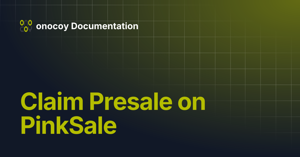Claim Presale on PinkSale | onocoy Documentation